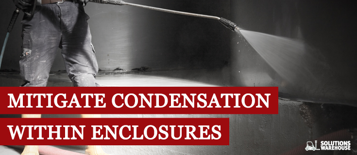 Mitigate Condensation Within Enclosures